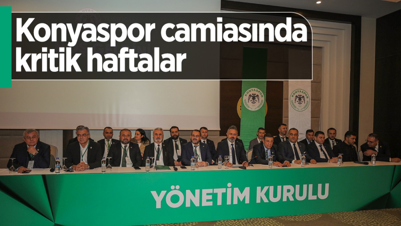 Konyaspor Camiasında Kritik Haftalar Başladı