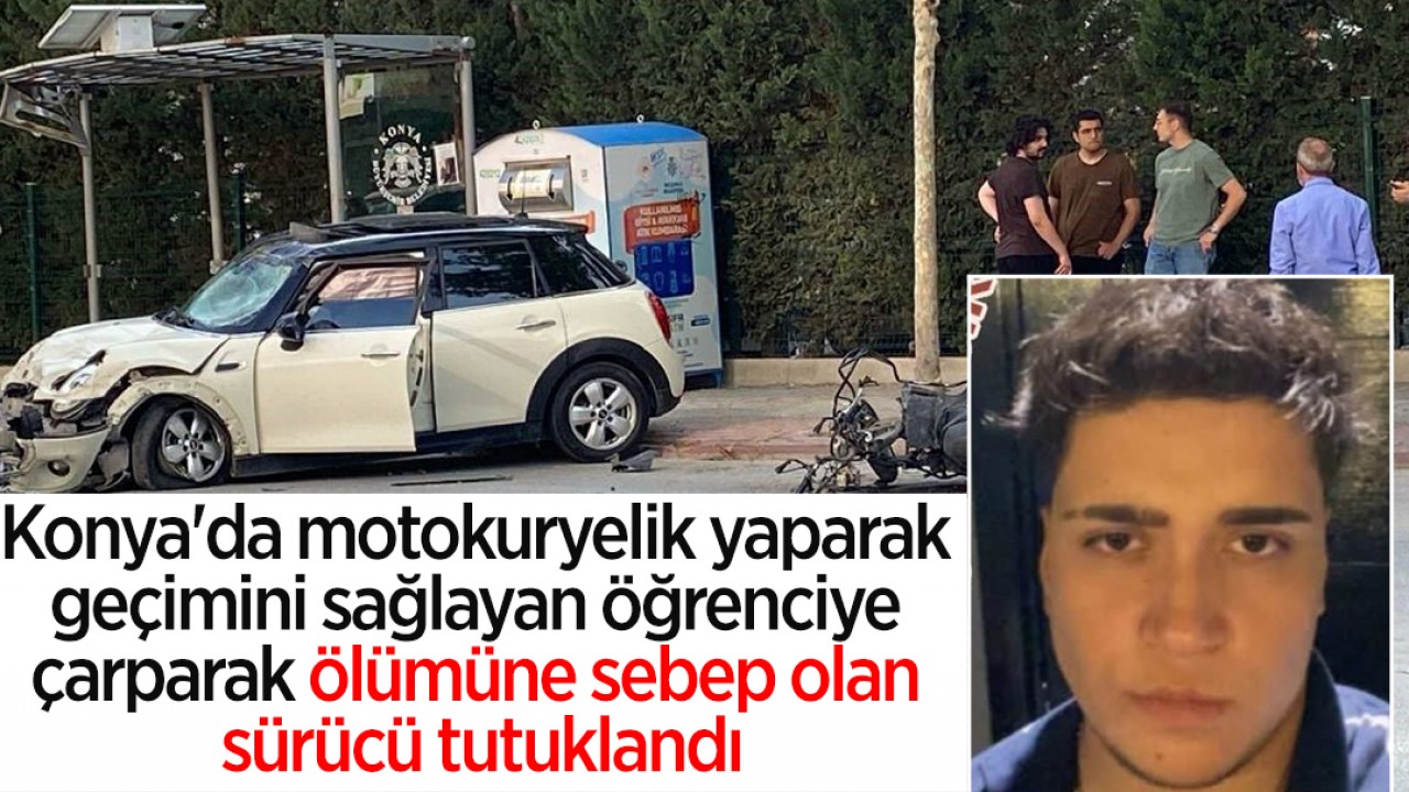 Konyada Motokurye Faciası: Kavşakta Aşırı Hızla Giren Sürücü Tutuklandı