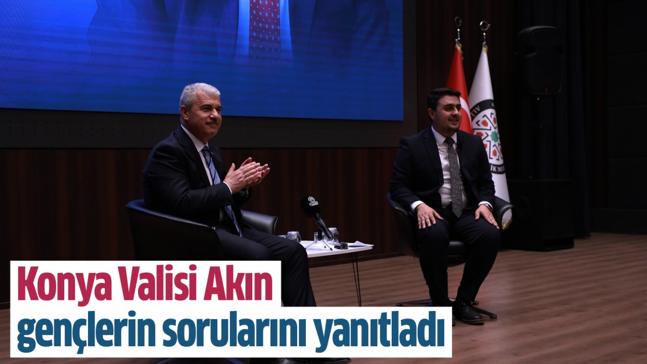 Konya Valisi Akın Gençlerle Buluştu, Soruları Yanıtladı