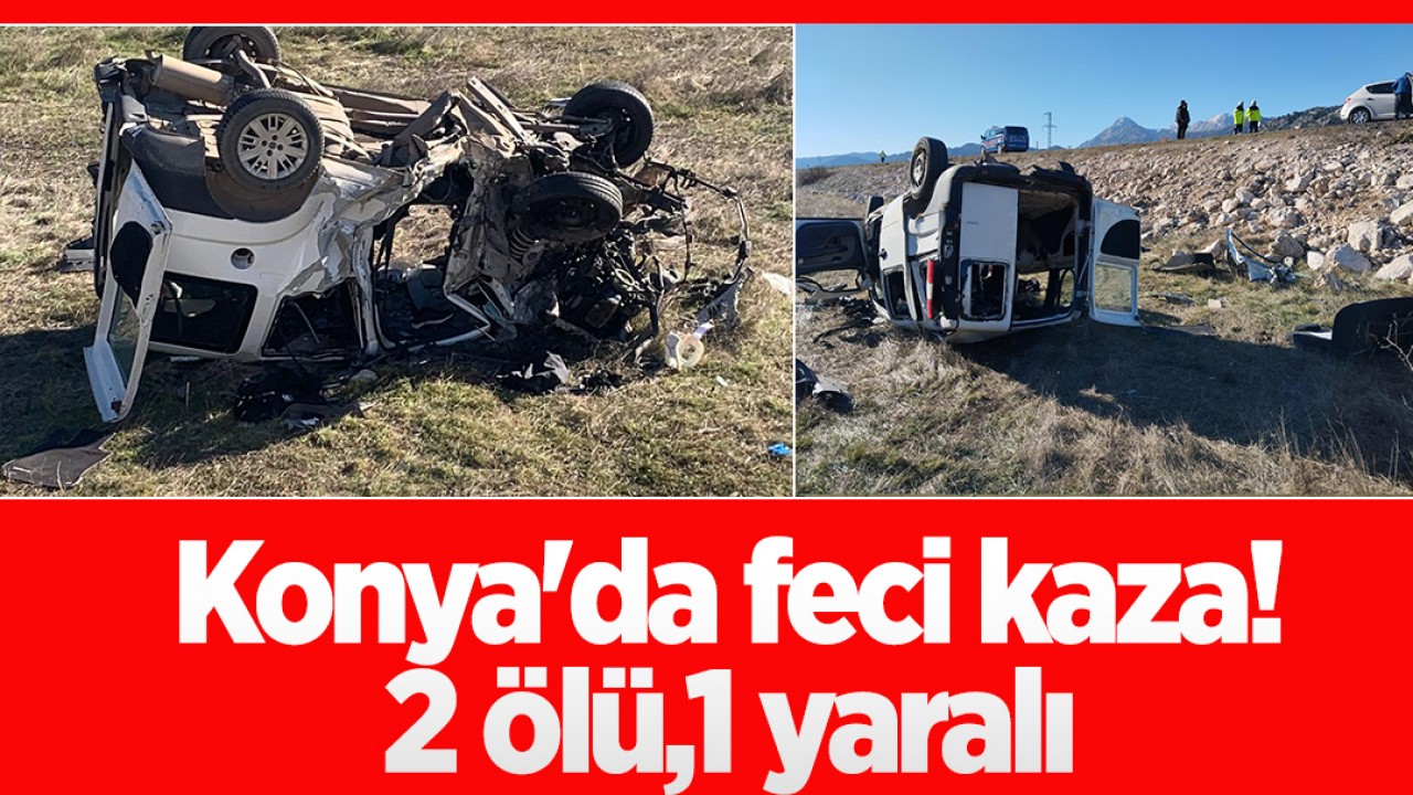 Konya'da Trafik Kazası: 2 Ölü, 1 Yaralı