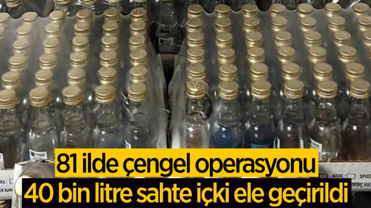 Ülke Genelinde Sahte İçki Operasyonu: 85 Gözaltı, 40 Bin Litre Ele Geçirildi