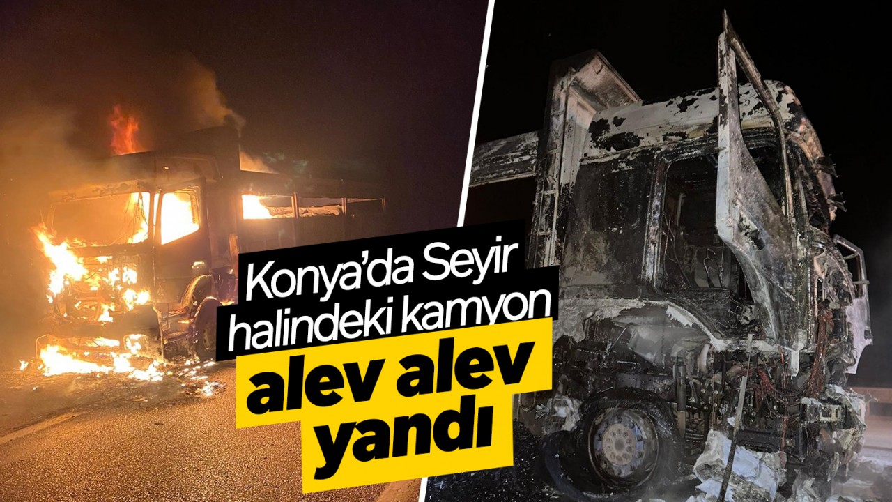 Konyada Seyir Halindeki Kamyonda Yangın: İki Yaralı