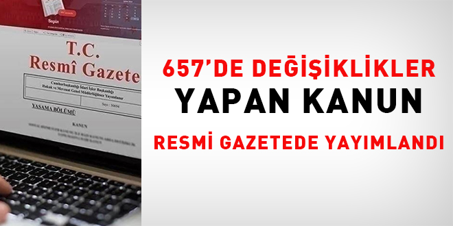 Devlet Memurları Kanunundaki Önemli Değişiklikler Resmi Gazete’de Yayımlandı