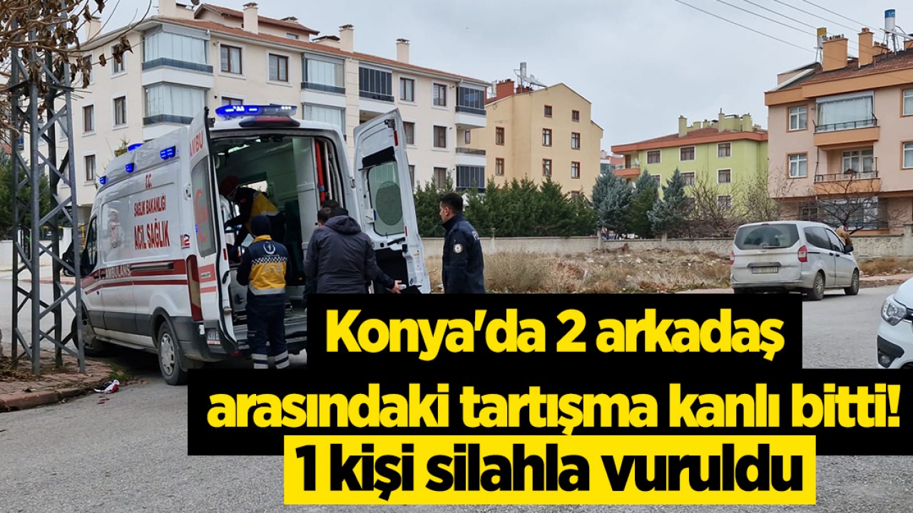 Karatay'da Arkadaşlar Arasındaki Tartışma Kanlı Bitti