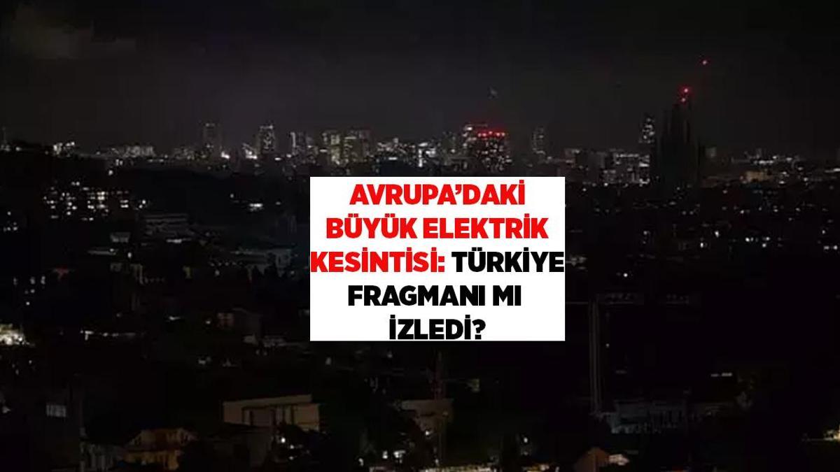 Avrupa'da Yaşanan Elektrik Kesintisi Türkiye'yi Uyardı: Uzmanlar Bağlantılı Olabilir Diye Düşünüyor