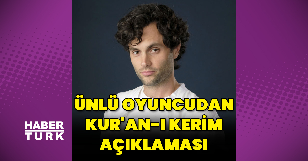 You Dizisi Oyuncusu Penn Badgley'den Başucunda Kuran-ı Kerim İtirafı