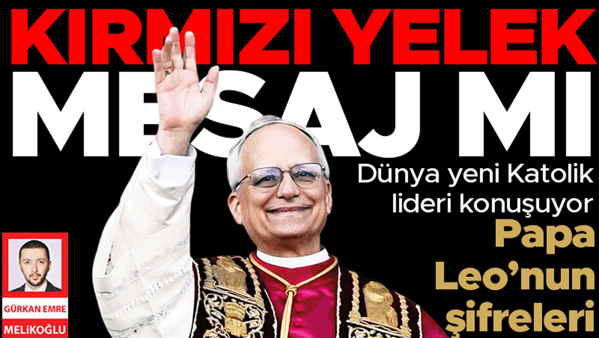 Papa XVI. Leo Seçildi: Vatikana Yeni Lideri ABD'li Kardinal Robert Prevost Getirdi