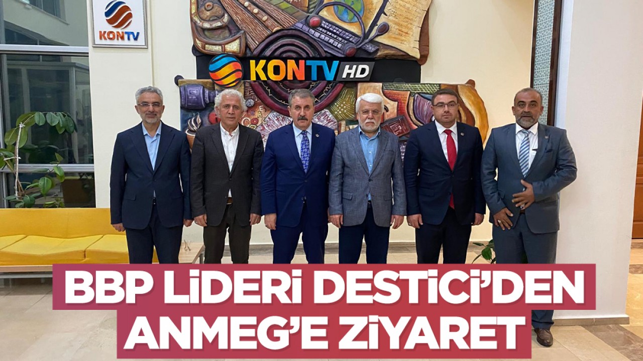 BBP Genel Başkanı Destici, Konya'da İç Anadolu Bölge Çalıştayı Öncesinde KONTV'yi Ziyaret Etti