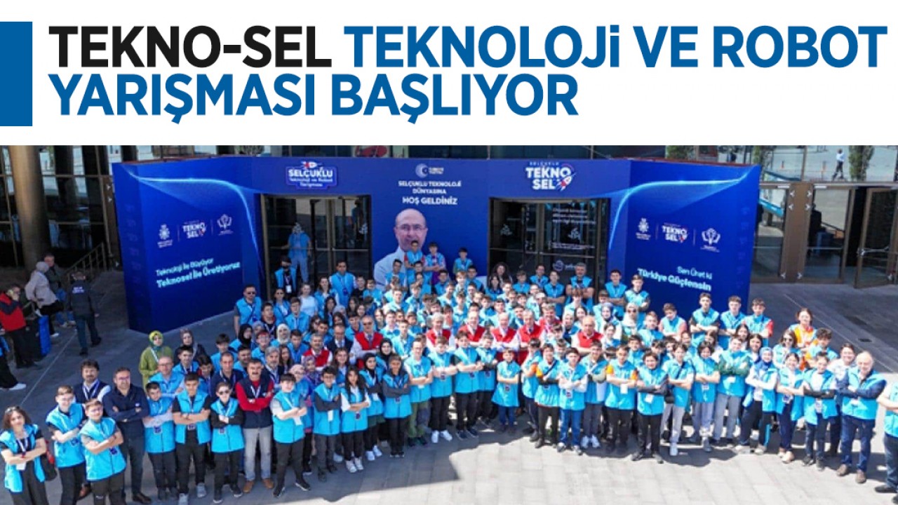 Selçuklu'da TEKNOSEL 2025 Teknoloji ve Robot Yarışması Başlıyor