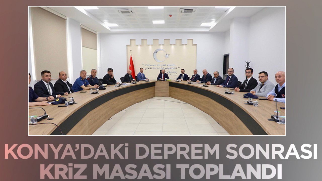 Kulu'da Deprem Sonrası Kriz Masası Toplantısı Yapıldı