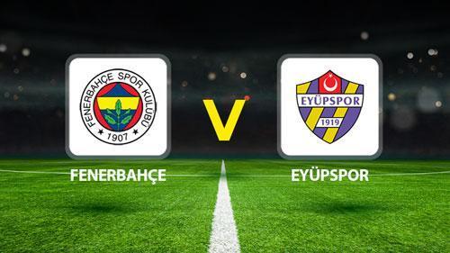 Fenerbahçe, Süper Lig'de Eyüpspor ile Karşılaşacak