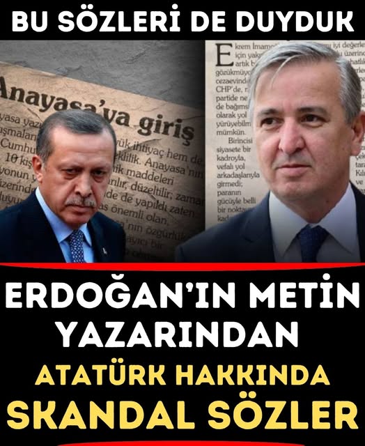 Erdoğan'ın Metin Yazarından Atatürk'e Yönelik Skandal Sözler