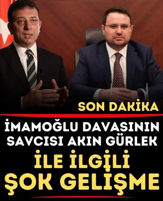 Akın Gürlek'e İlişkin Son Dakika Gelişmeleri