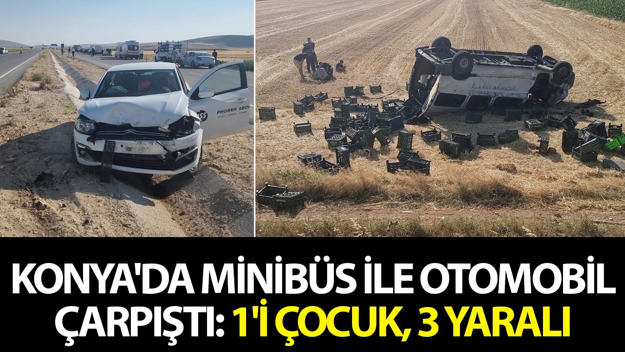 Konya'da Minibüs ve Otomobil Çarpışması: 3 Yaralı